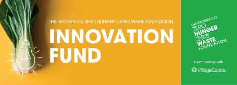 Kroger Funds Ideas From Startups to Reduce Food Waste