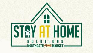 Northgate Market Gives Customers Stay at Home Solutions